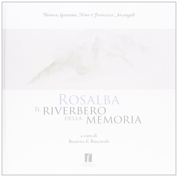 Rosalba. Il riverbero della memoria