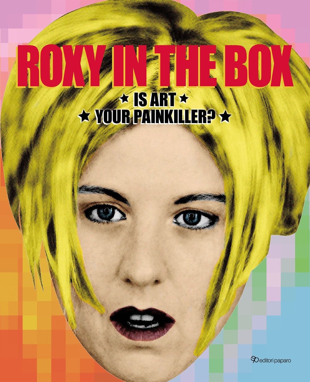 Roxy in the box is art your painkiller?