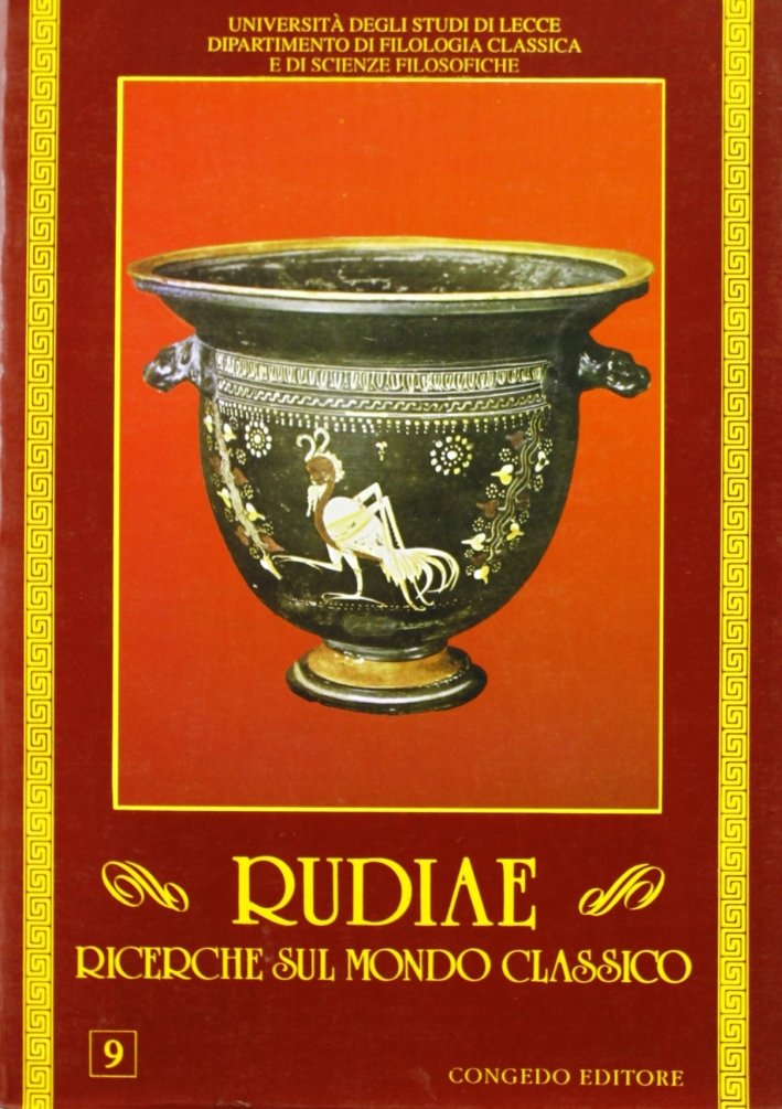 Rudiae. Ricerche sul mondo classico. Vol. 9, Galatina, Congedo Editore, …