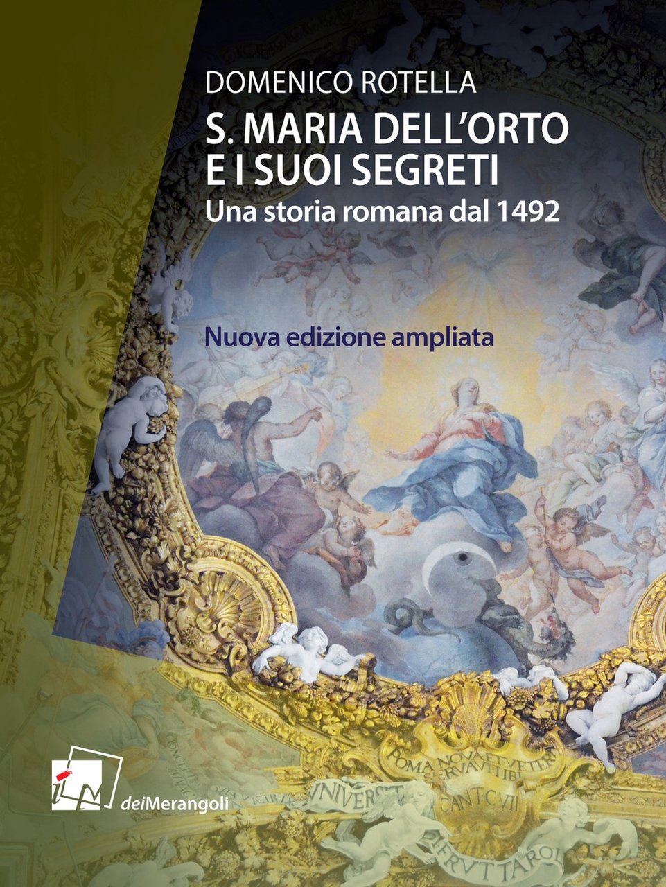 S. Maria dell'Orto e i suoi segreti. Una storia romana …