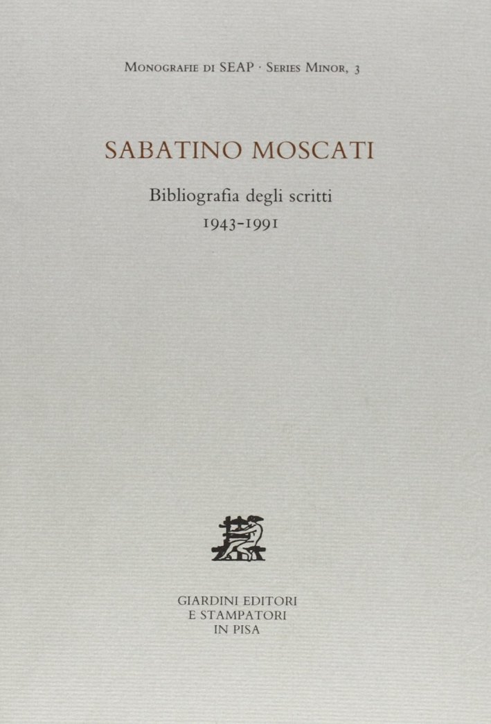 Sabatino Moscati, Bibliografia degli Scritti 1943 - 1991, Ghezzano, Giardini, … | Immagine principale
