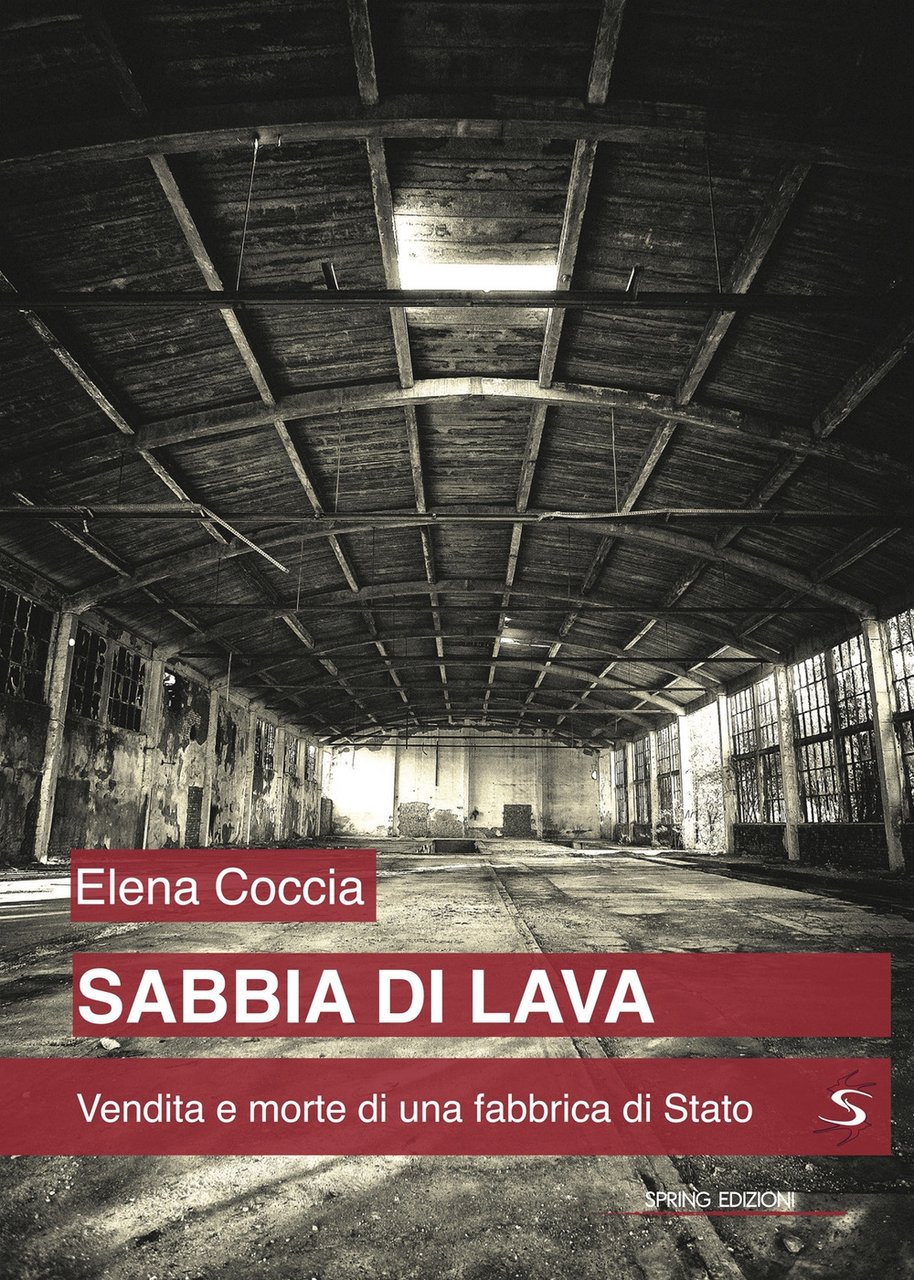 Sabbia di lava. Vendita e morte di una fabbrica di …