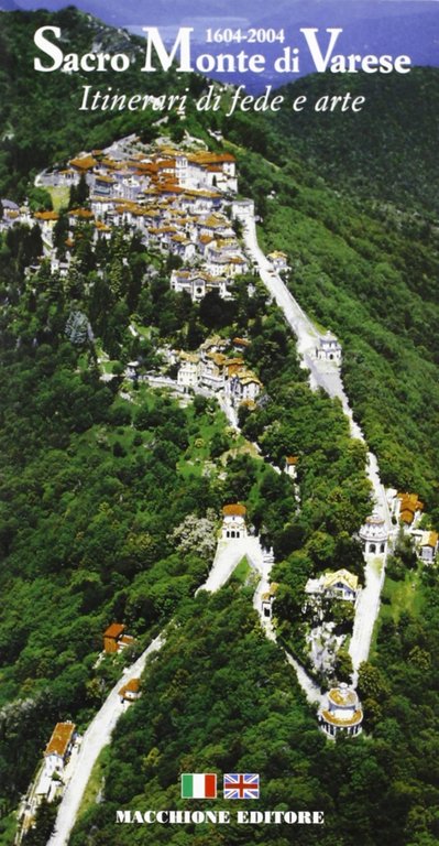 Sacro Monte di Varese. Il santuario, il monastero, le cappelle, Varese, Macchione Editore, 2005
