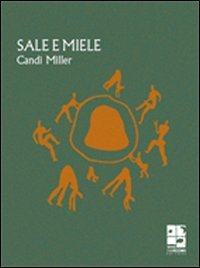 Sale e miele, Roma, Del Vecchio, 2009 | Immagine principale