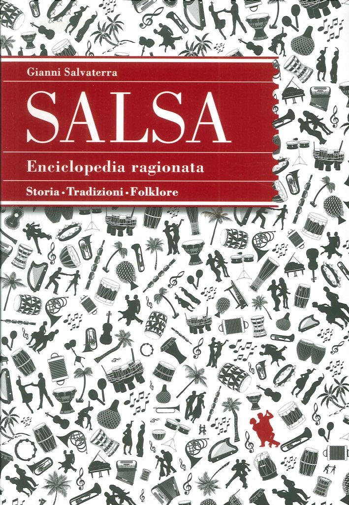 Salsa. Enciclopedia Ragionata. Storia, Tradizioni, Folklore