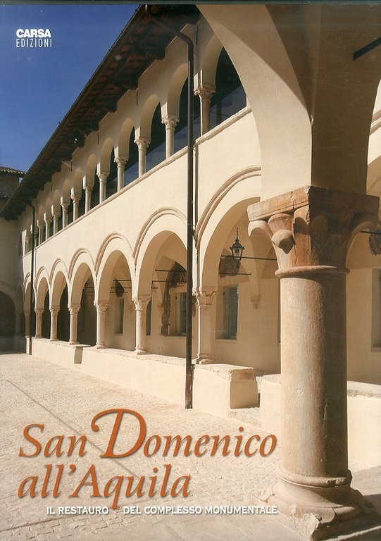San Domenico all'Aquila. Il restauro del complesso monumentale
