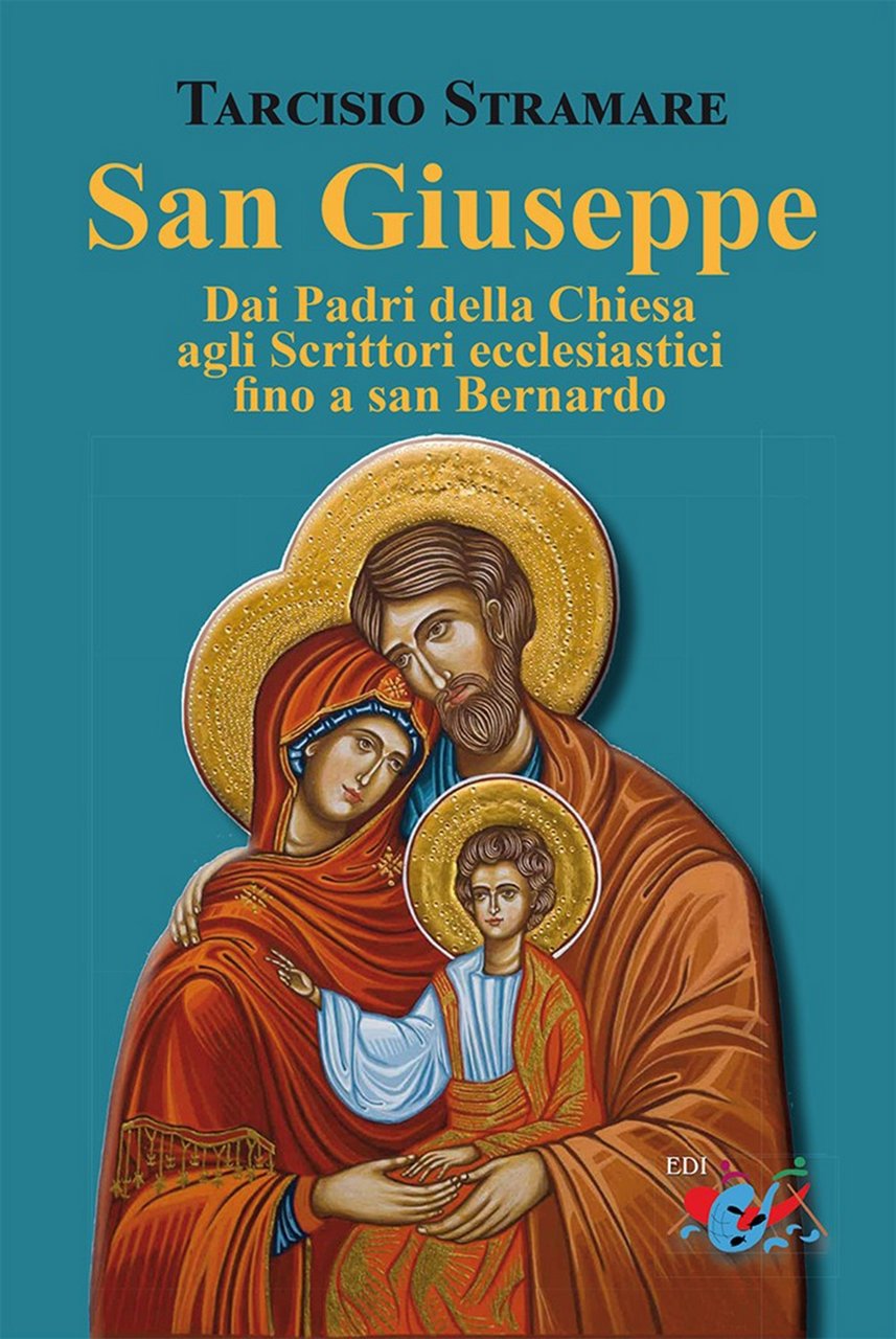 San Giuseppe. Dai Padri della Chiesa agli Scrittori ecclesiastici fino …