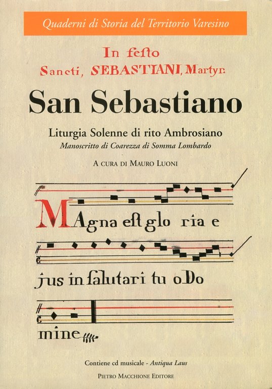 San Sebastiano. Liturgia solenne di rito Ambrosiano. Manoscritto di Coarezza di Somma Lombardo. [Con CD Audio], Varese, Macchione Editore, 2010