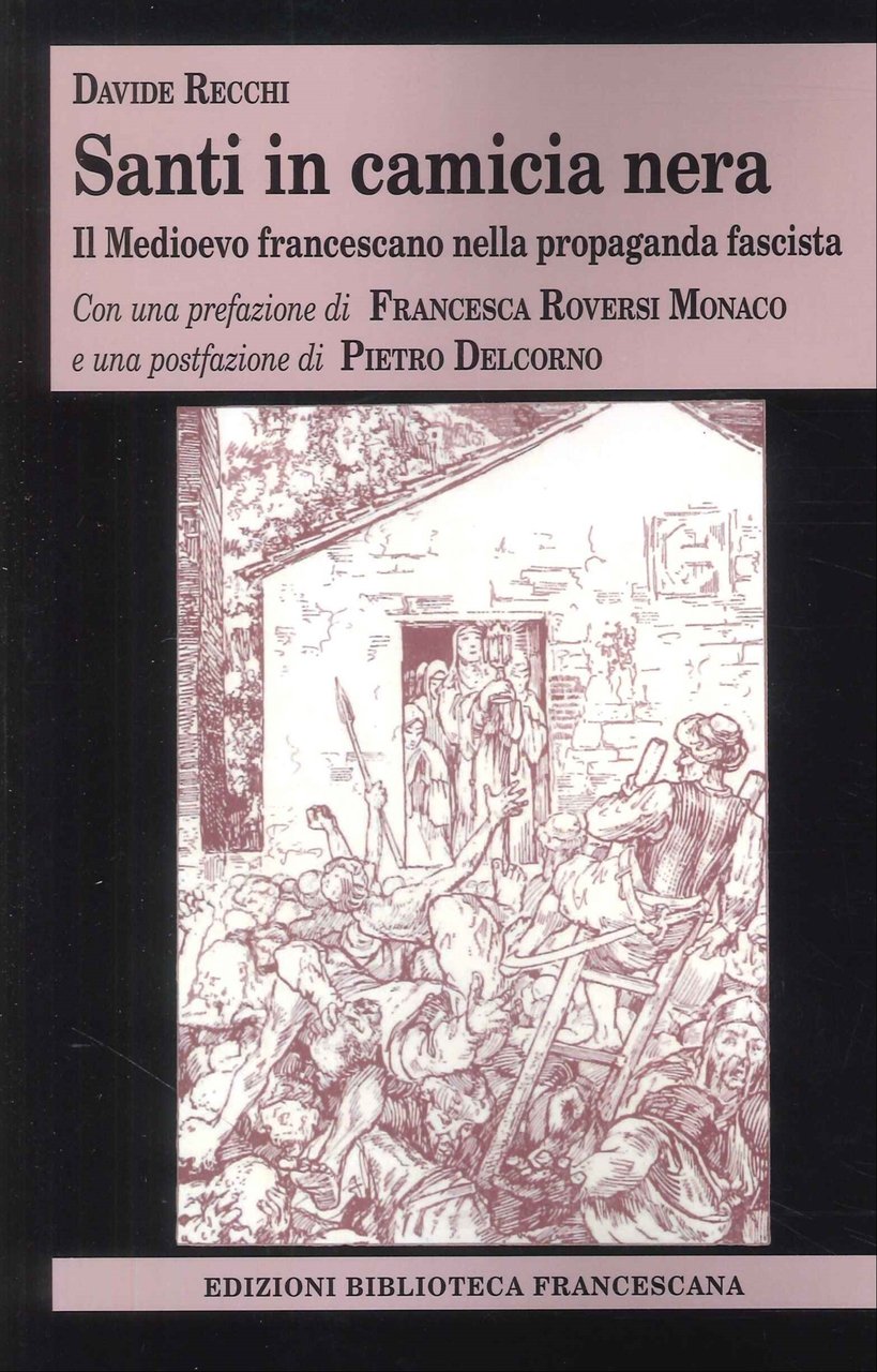 Santi in Camicia Nera. Il Medioevo Francescano nella Propaganda Fascista