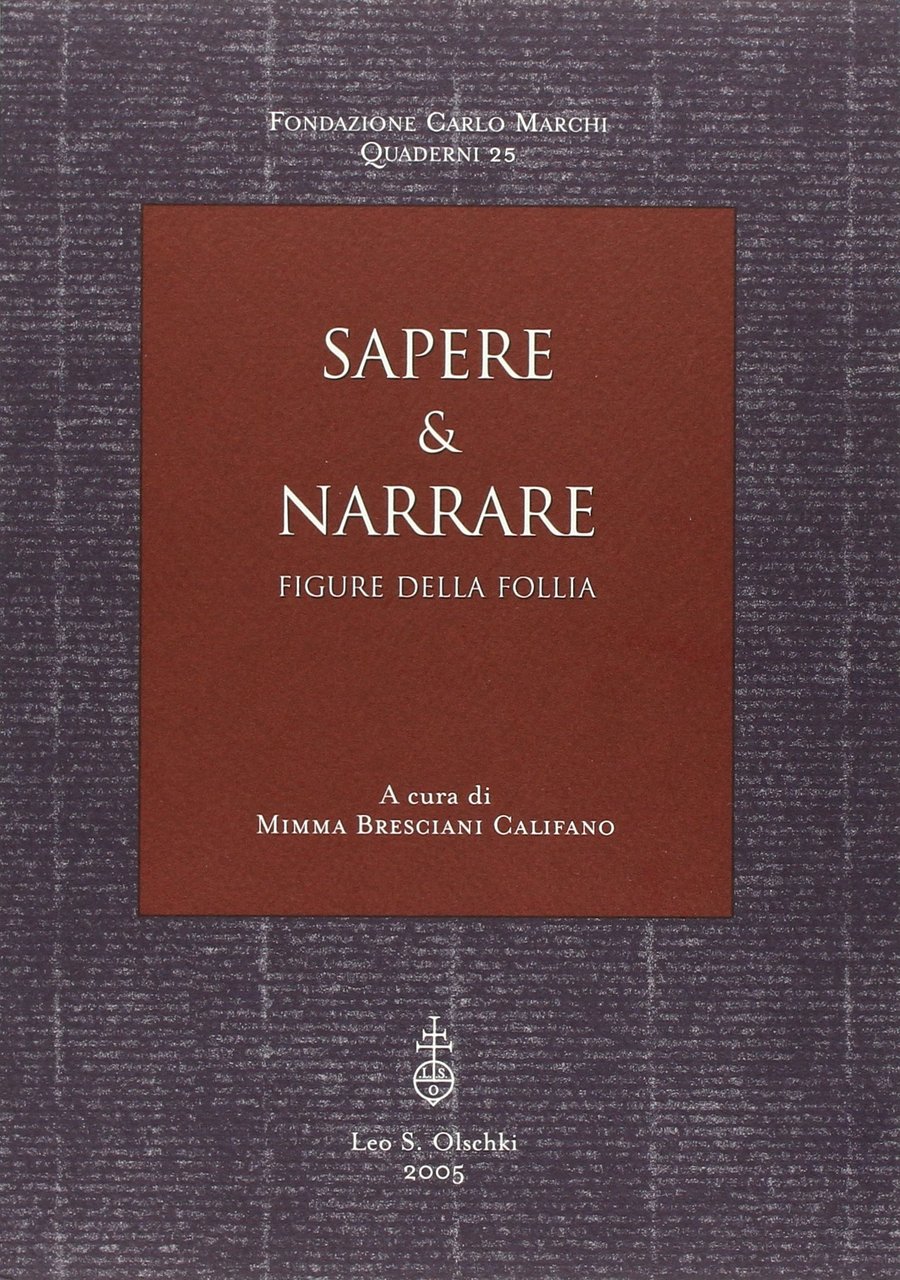 Sapere & narrare. Figure della follia, Firenze, Casa Editrice Leo … | Immagine principale