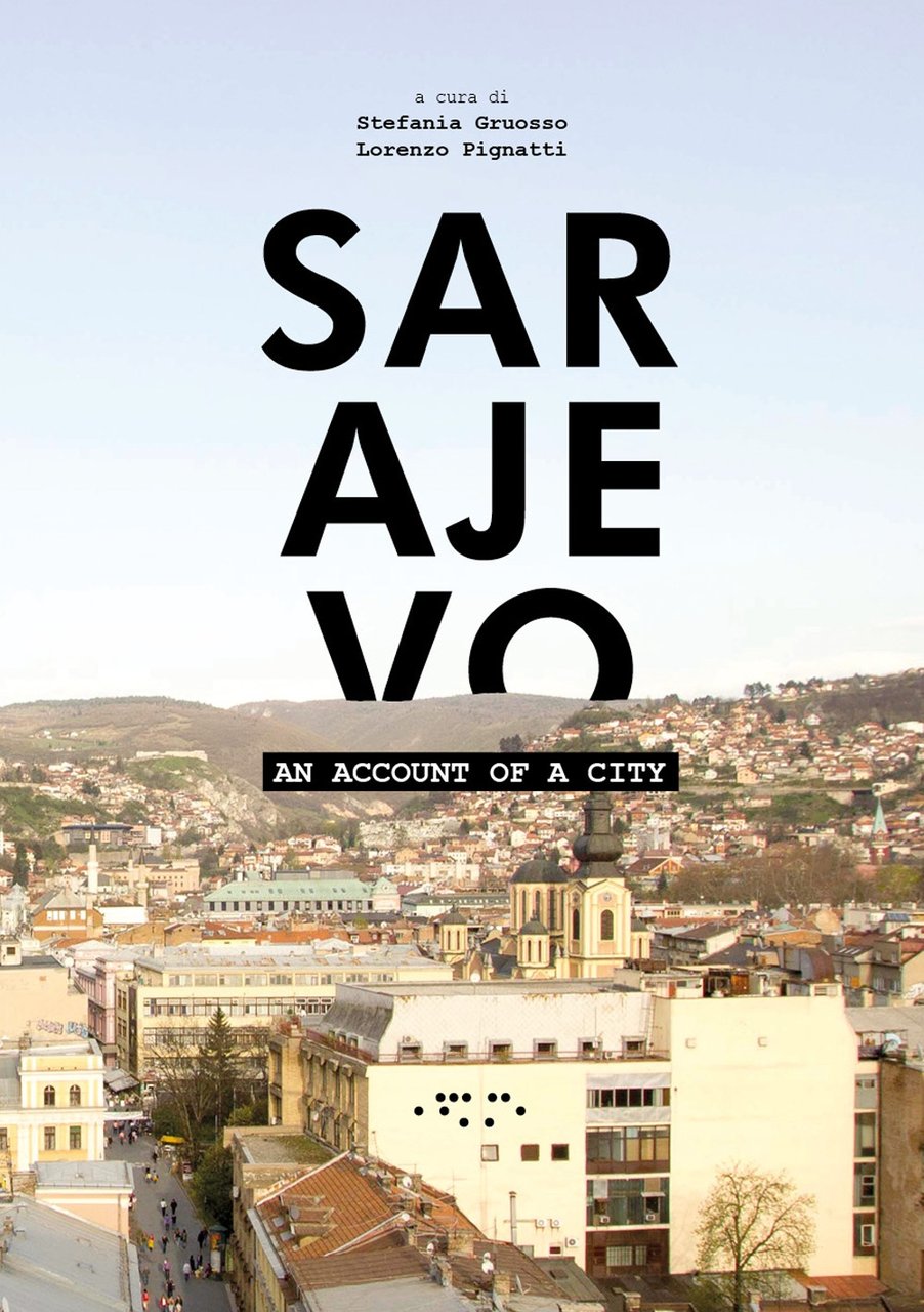Sarajevo. An account of a city, Siracusa, LetteraVentidue Edizioni, 2019