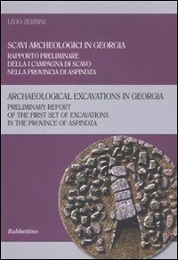 Scavi arceologici in Georgia. Rapporto preliminare della I campagna di …