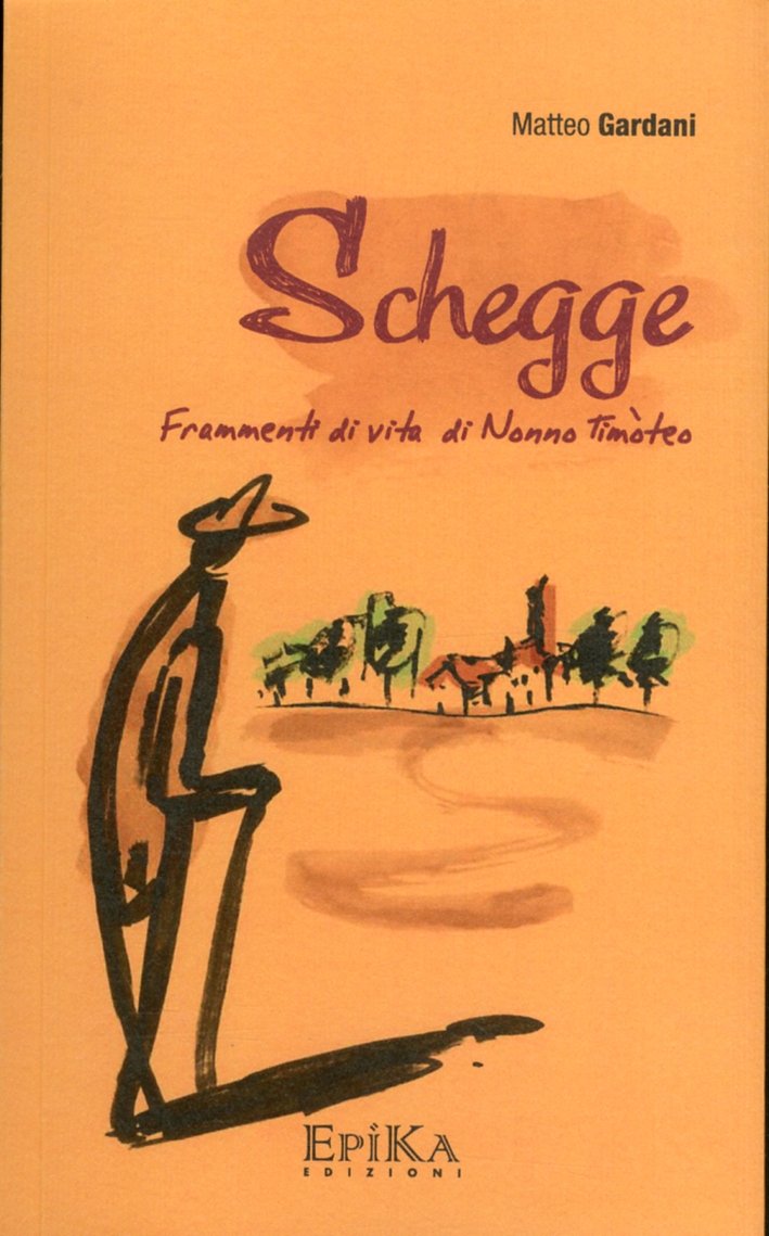 Schegge. Frammenti di vita di nonno Timoteo