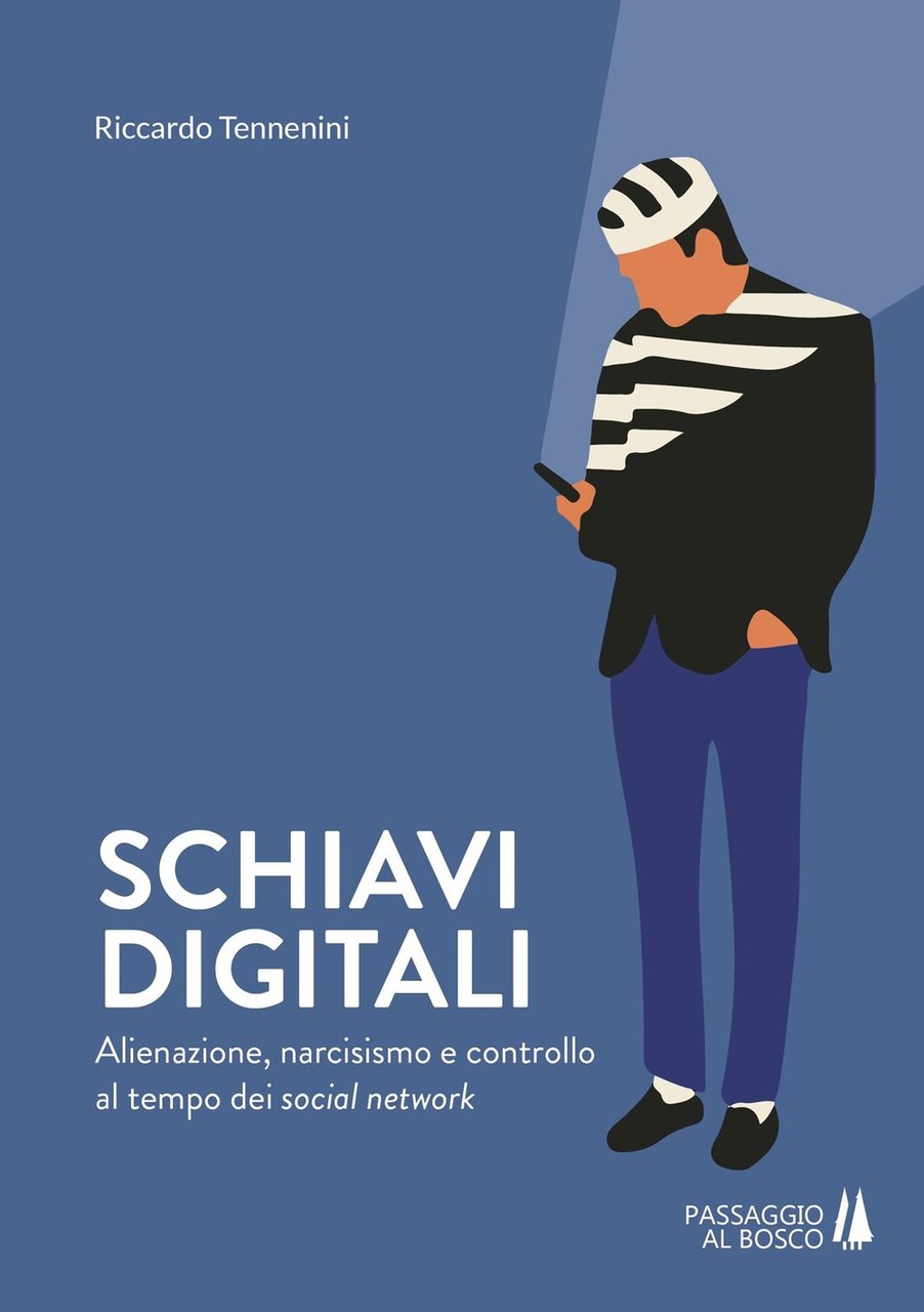 Schiavi digitali. Alienazione, narcisismo e controllo al tempo dei social …