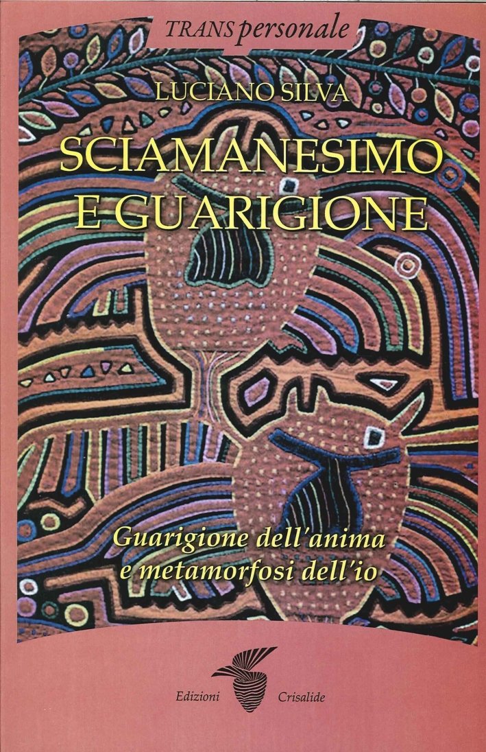 Sciamanesimo e Guarigione. Guarigione dell'Anima e Metamorfosi dell'Io | Immagine principale
