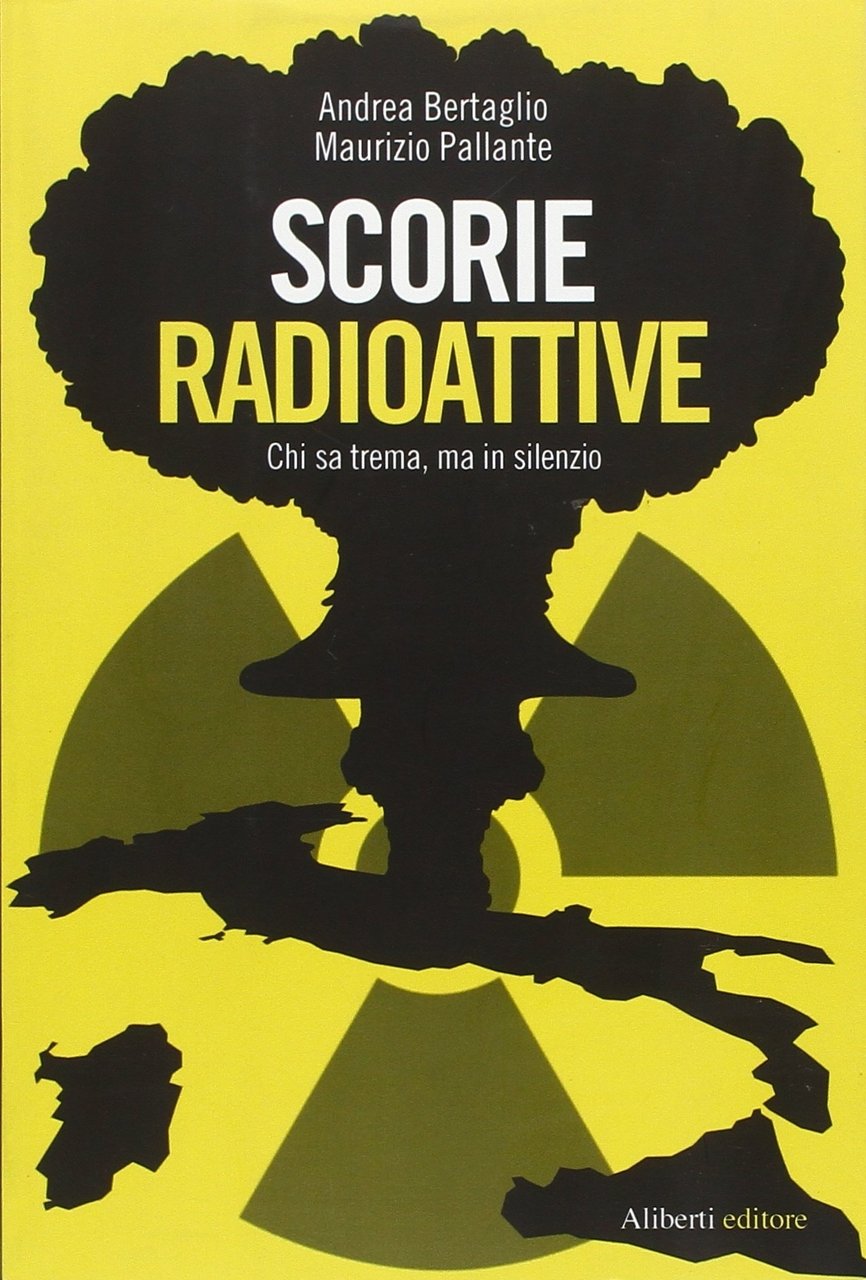 Scorie radioattive. Chi sa trema, ma in silenzio, Reggio Emilia, …