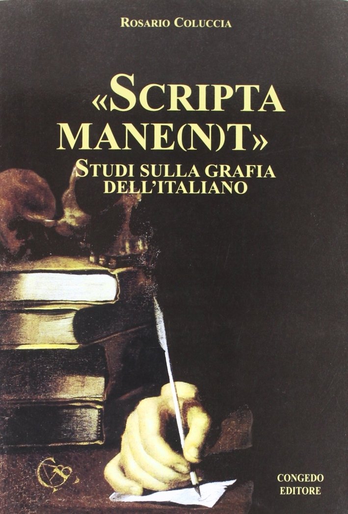 Scripta mane(n)t. Studi sulla grafia dell'italiano