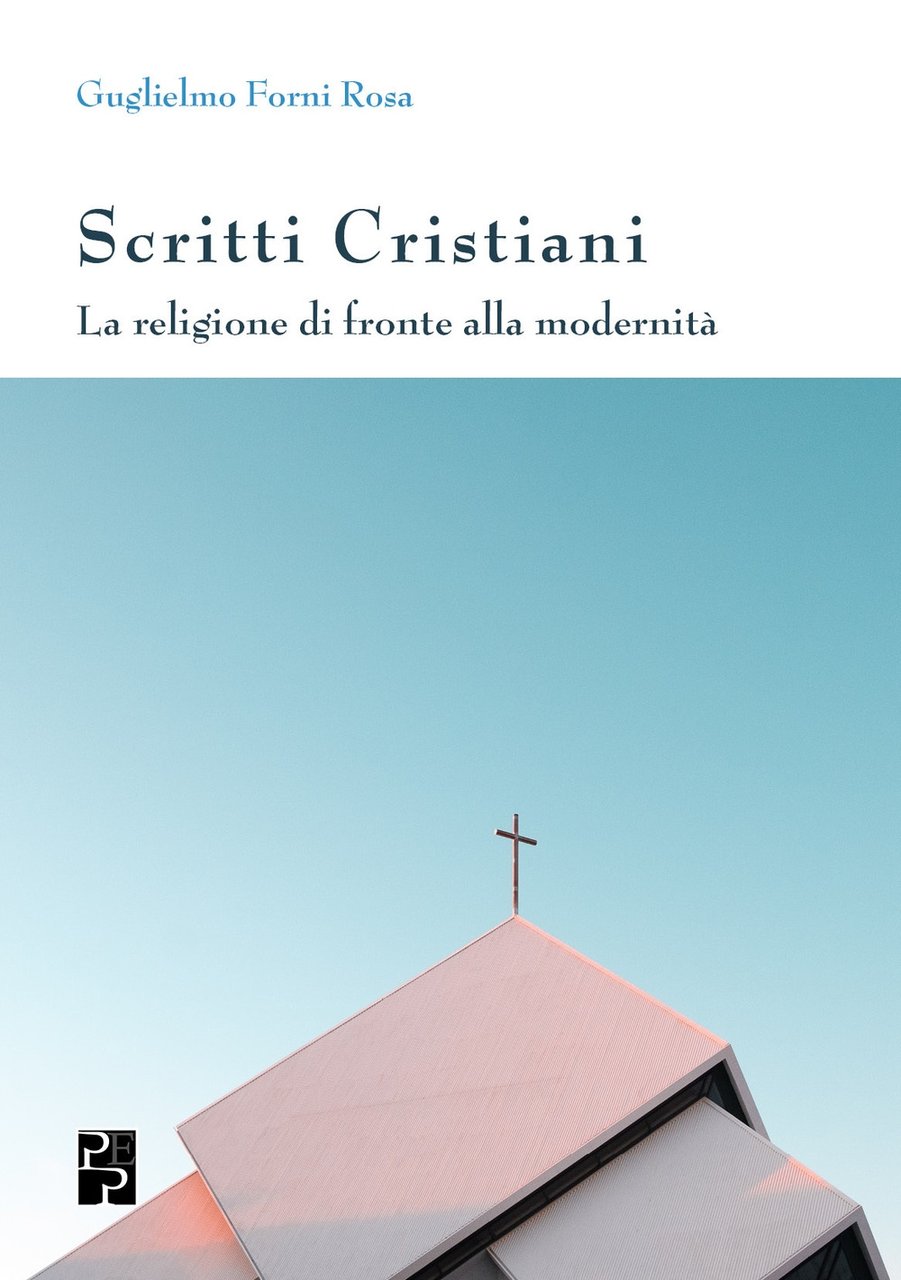 Scritti cristiani. La religione di fronte alla modernità, Bologna, Persiani …