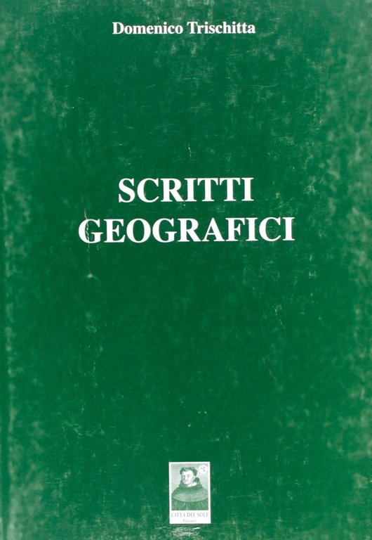 Scritti geografici, Reggio Calabria, Edizioni Città del Sole, 2008