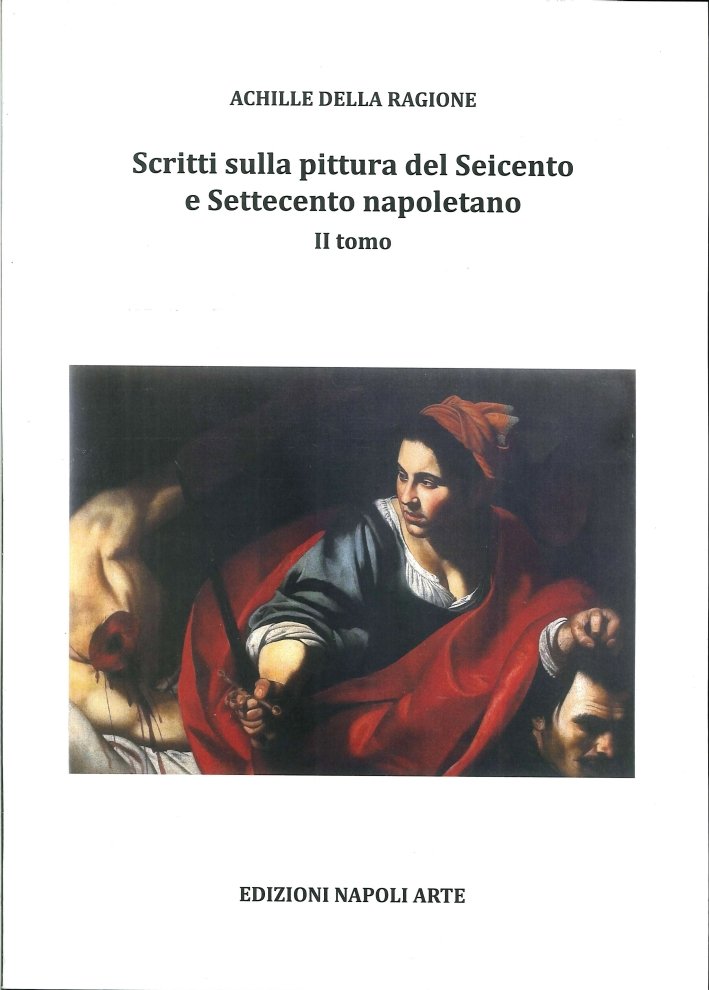 Scritti sulla Pittura del Seicento e Settecento Napoletano. II Tomo, … | Immagine principale