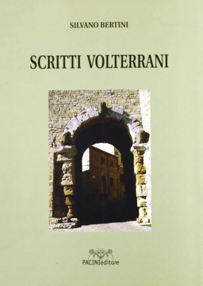 Scritti volterrani, Ospedaletto, Pacini Editore, 2004
