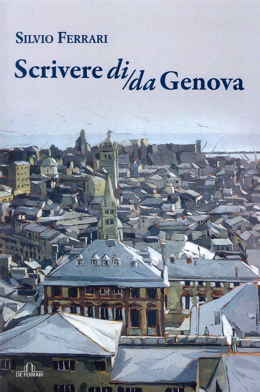 Scrivere di/da Genova, Genova, De Ferrari Editore, 2023