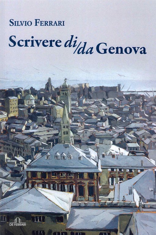 Scrivere di/da Genova, Genova, De Ferrari Editore, 2023