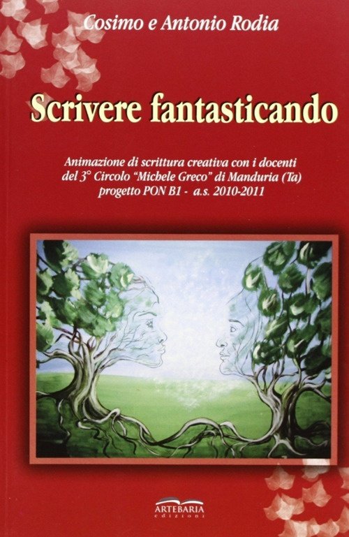 Scrivere fantasticando, Martina Franca, Artebaria Edizioni, 2011