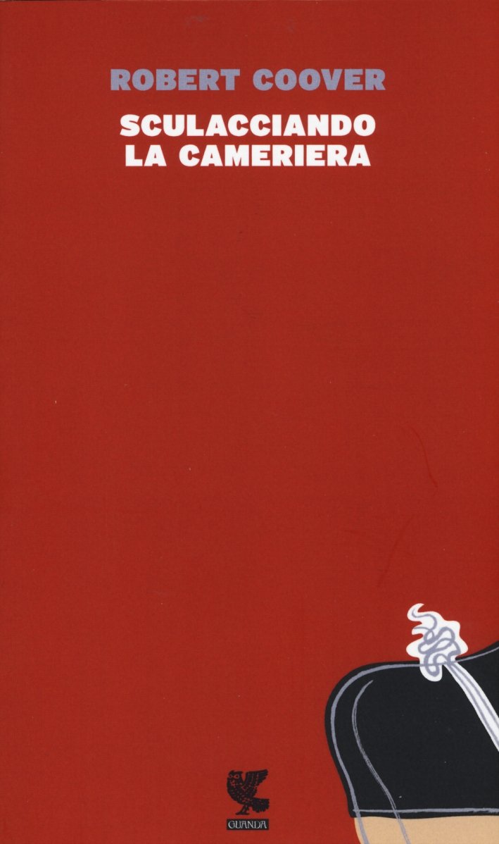 Sculacciando la cameriera, Milano, Guanda Editore, 2015