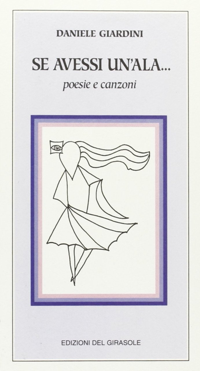 Se Avessi un'Ala..., Ravenna, Edizioni del Girasole, 1995 | Immagine principale