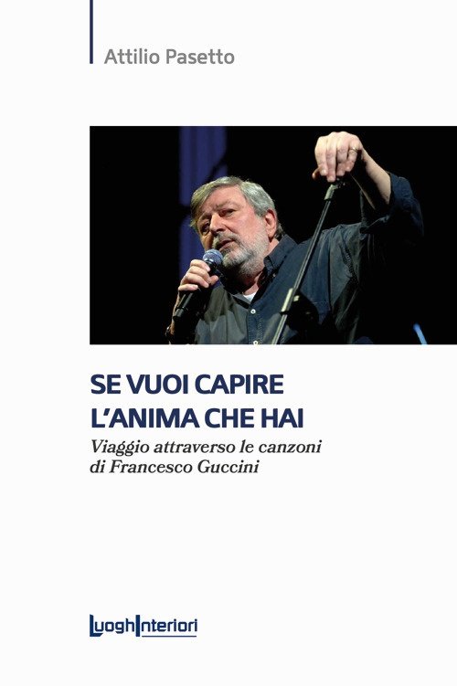 Se vuoi capire l'anima che hai. Viaggio attraverso le canzoni …