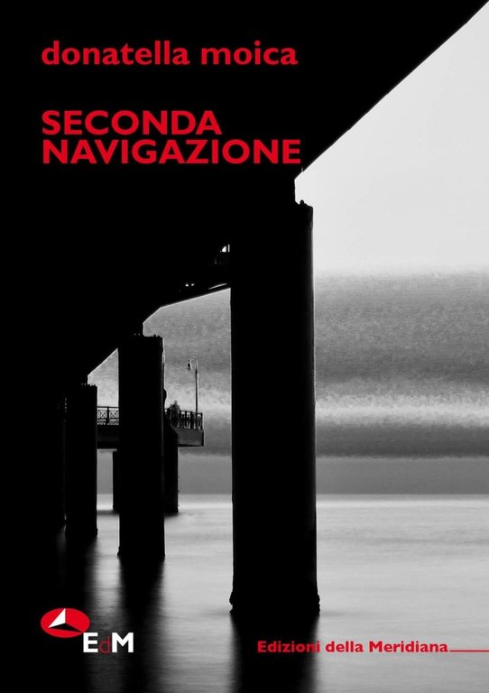 Seconda navigazione, Firenze, Edizioni della Meridiana, 2018