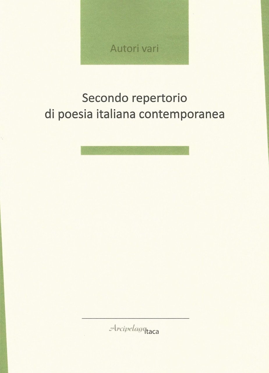 Secondo repertorio di poesia italiana contemporanea, Osimo, Arcipelago Itaca, 2018