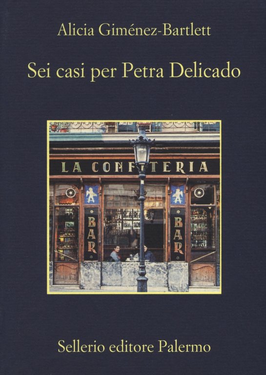Sei casi per Petra Delicado, Palermo, Enzo Sellerio editore, 2015