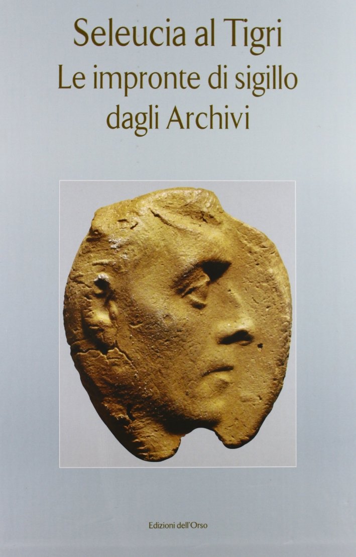 Seleucia al Tigri. Le impronte di sigillo dagli archivi