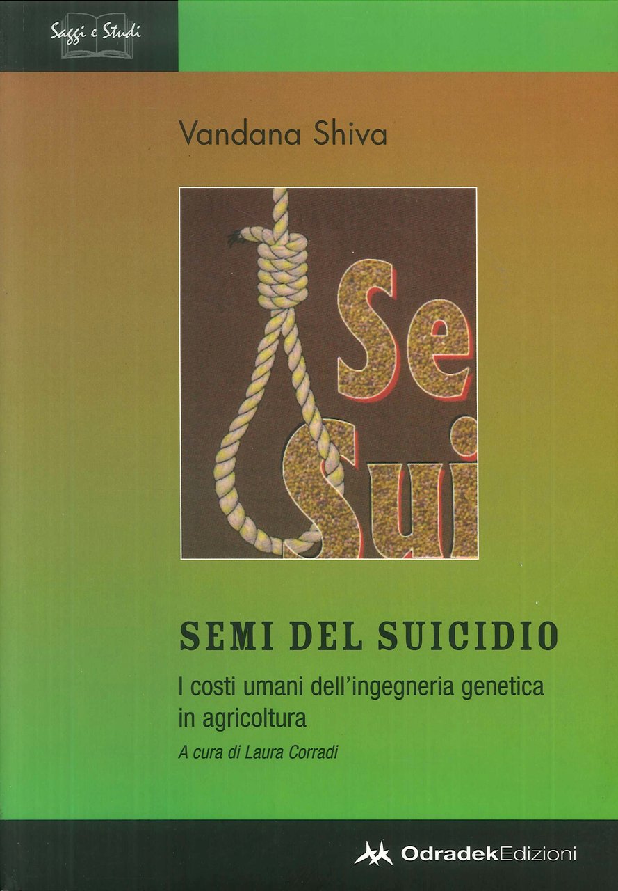 Semi del suicidio. I costi umani dell'ingegneria genetica in agricoltura