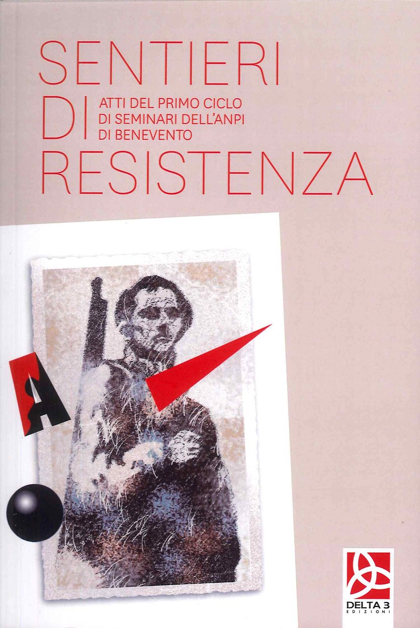 Sentieri di resistenza. Atti del primo ciclo di seminari dell'Anpi … | Immagine principale