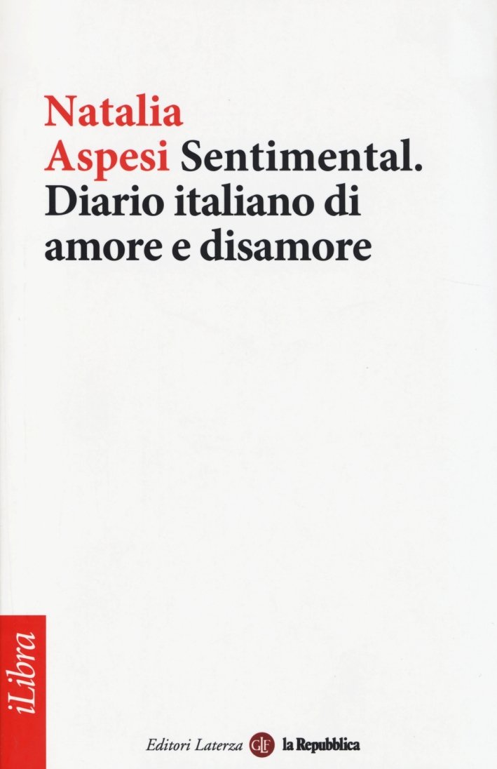 Sentimental. Diario Italiano di Amore e Disamore, Bari, Gius. Laterza …