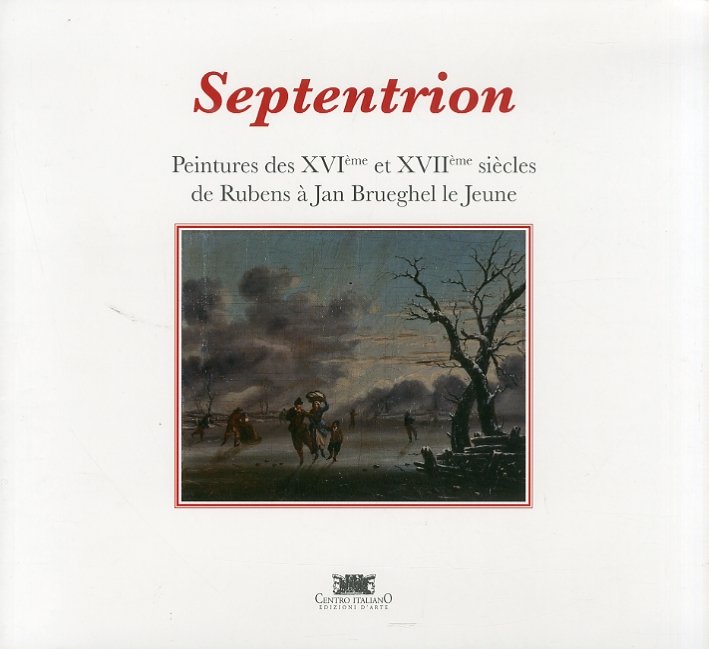 Septentrion. Peintures des XVIeme Et XVIIeme Siècles De Rubens À …