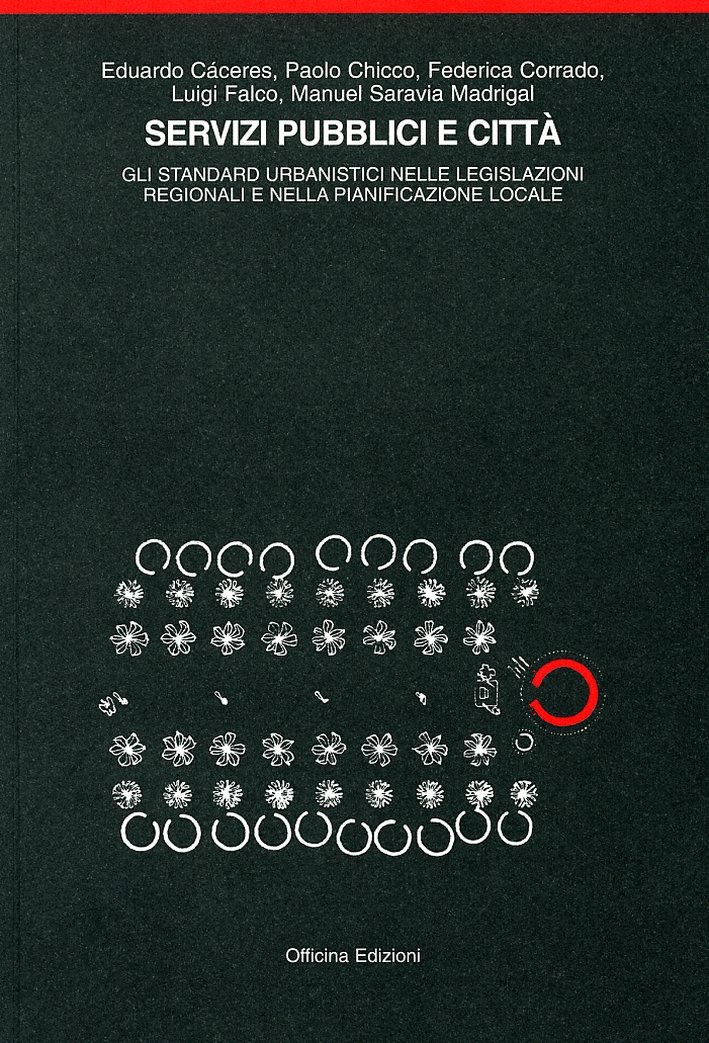 Servizi pubblici e città. Gli standard urbanistici nelle legislazioni regionali …