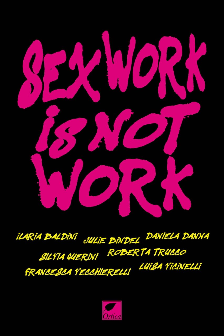 Sex work is not work. La prostituzione non è un …