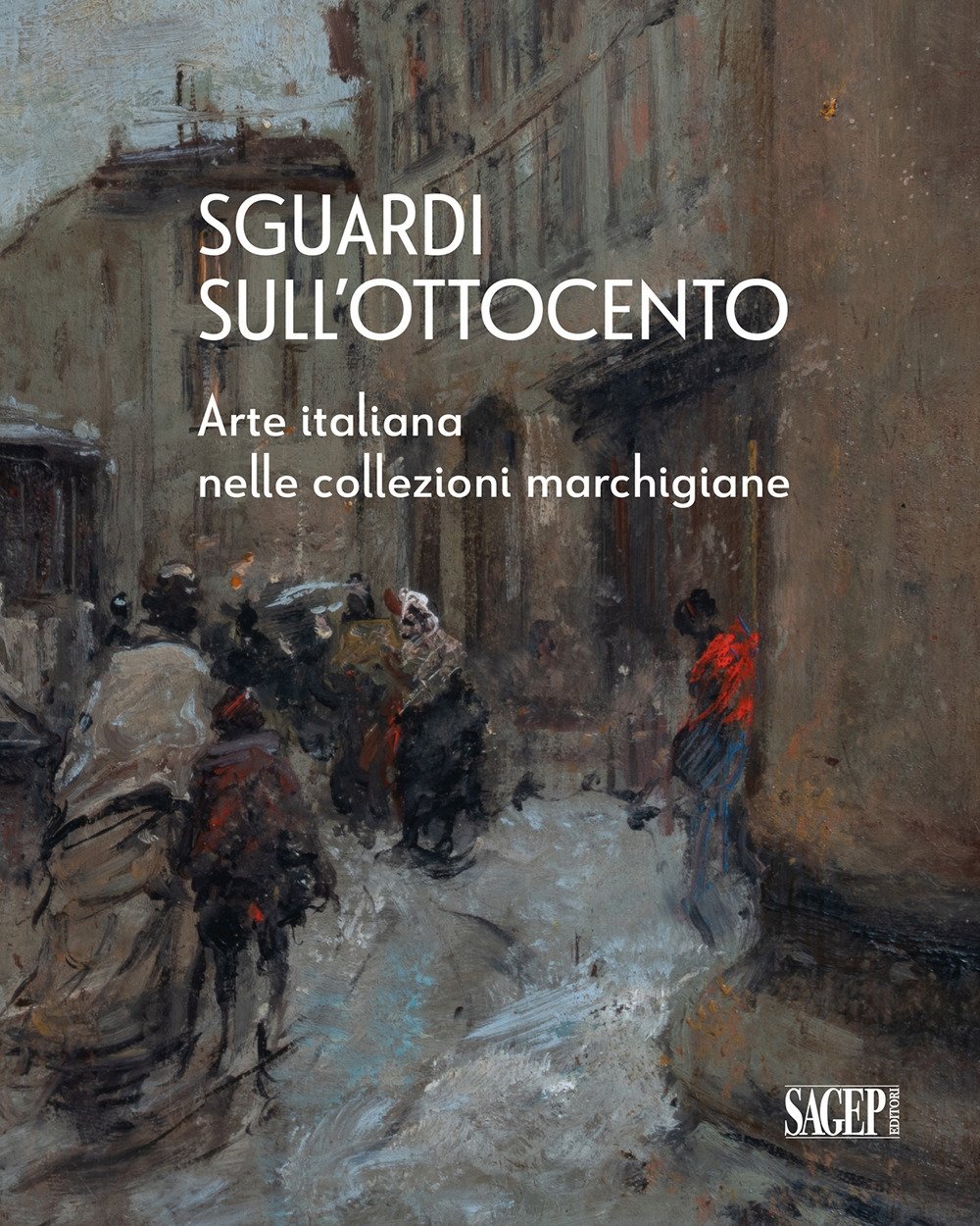 Sguardi sull'Ottocento. Arte italiana nelle collezioni marchigiane