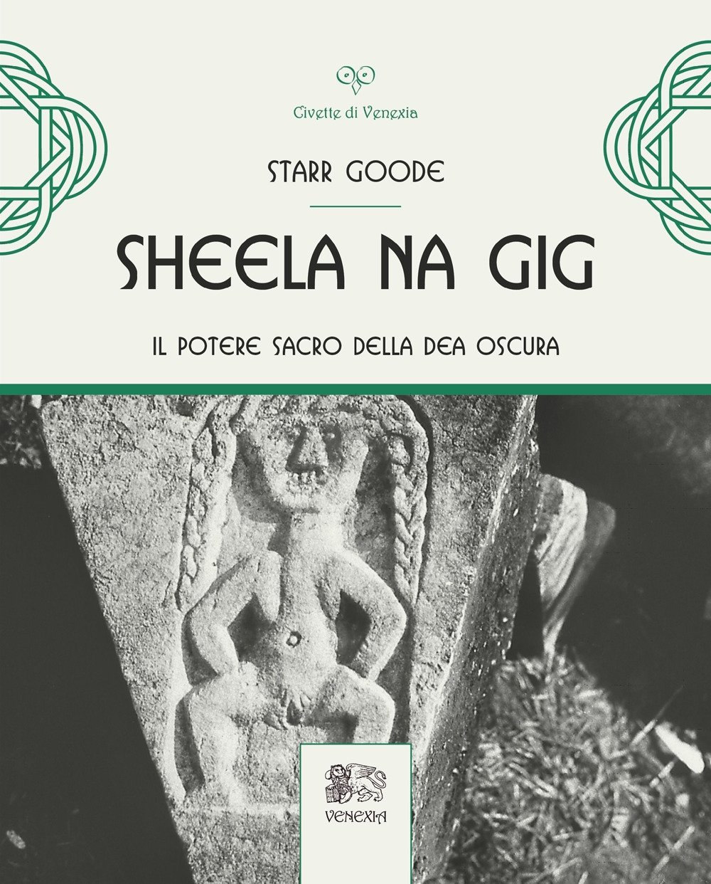 Sheela na gig. Il potere sacro della Dea oscura