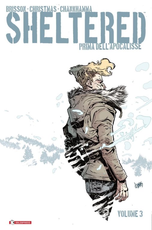 Sheltered. Prima dell'Apocalisse. Vol. 3, Reggio Emilia, SaldaPress, 2016