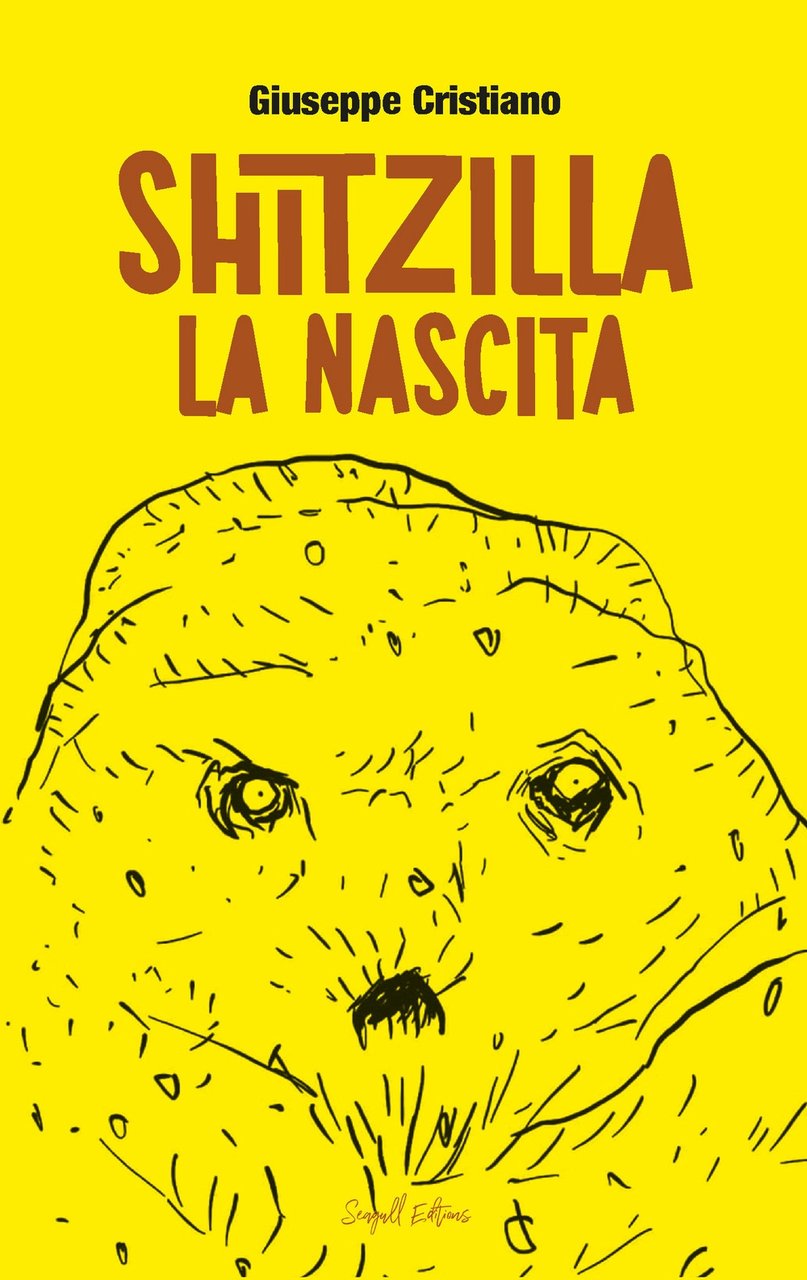 Shitzilla. La nascita, Aversa, Seagull Editions, 2021