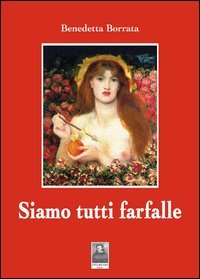 Siamo tutti farfalle, Reggio Calabria, Edizioni Città del Sole, 2012
