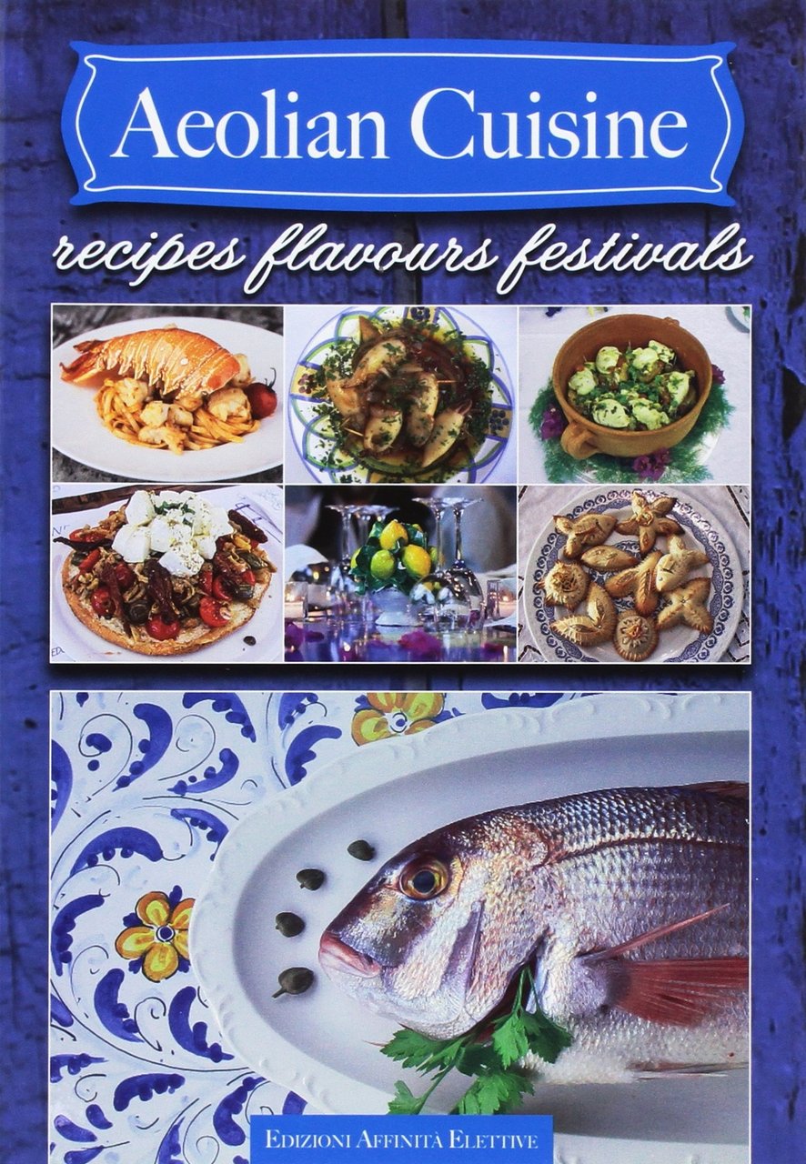 Aeolian cuisine. Recipes flavours festivals | Immagine principale