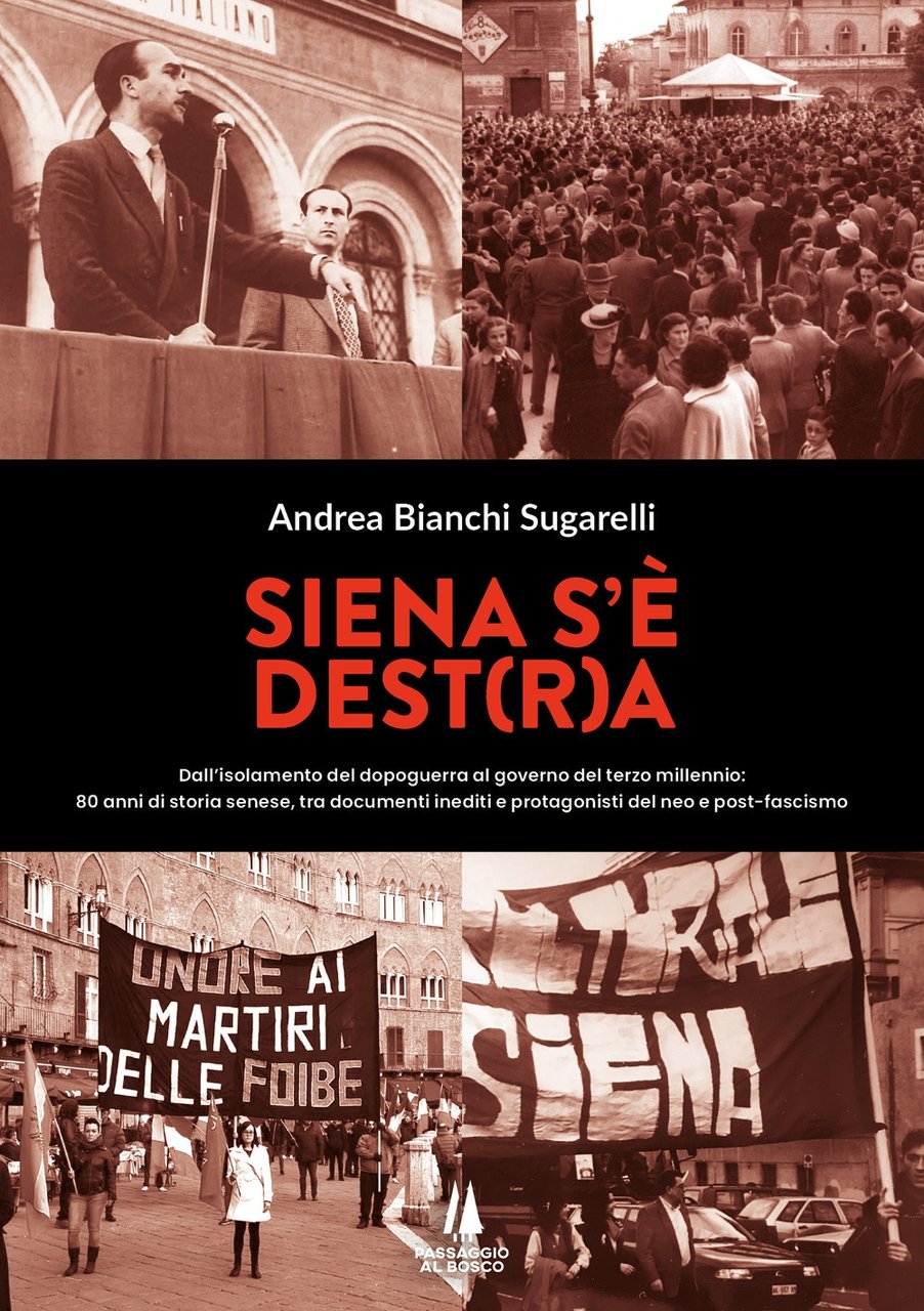 Siena s'è Dest(r)a. Dall'isolamento del dopoguerra al governo del terzo …