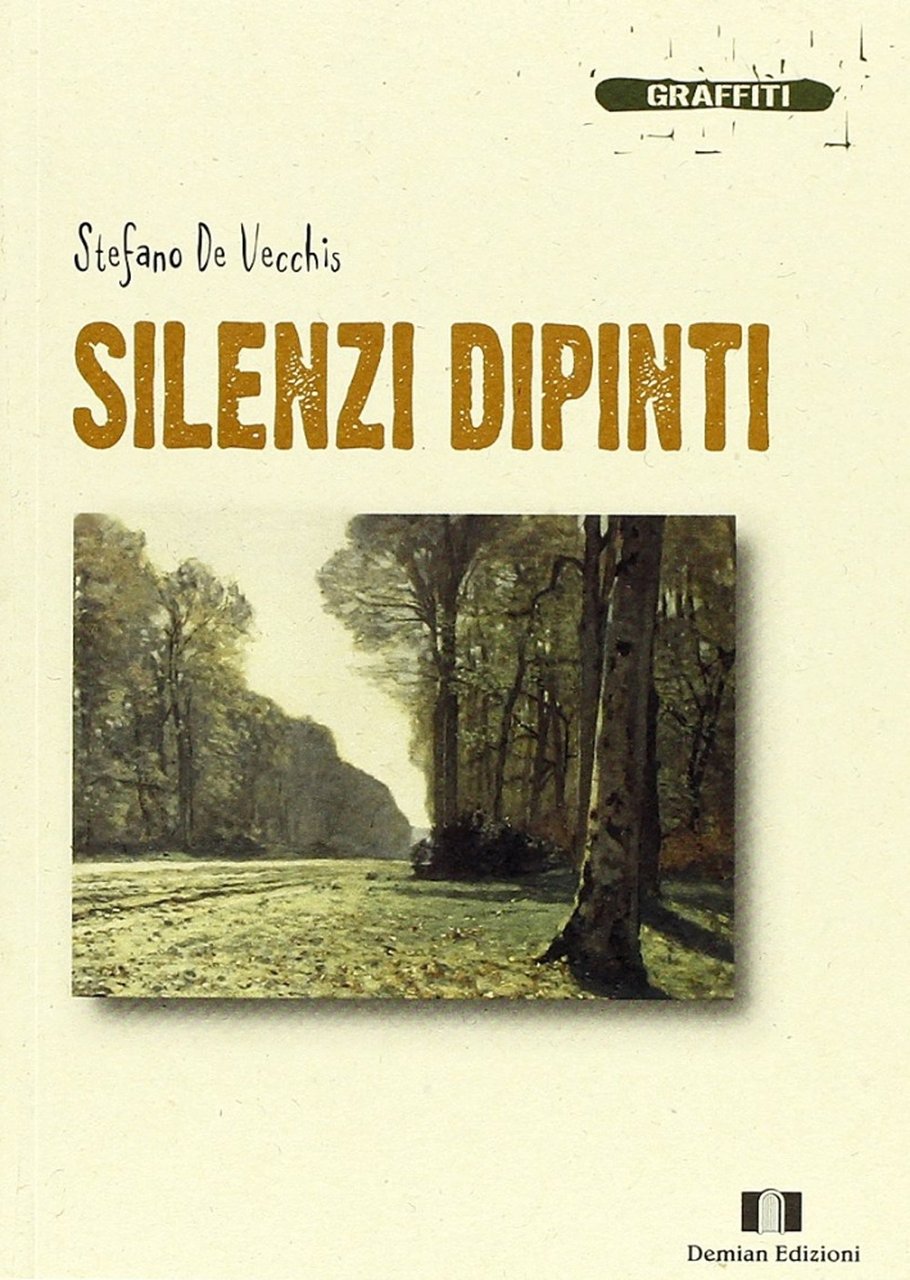 Silenzi dipinti, Teramo, Demian Edizioni, 2010