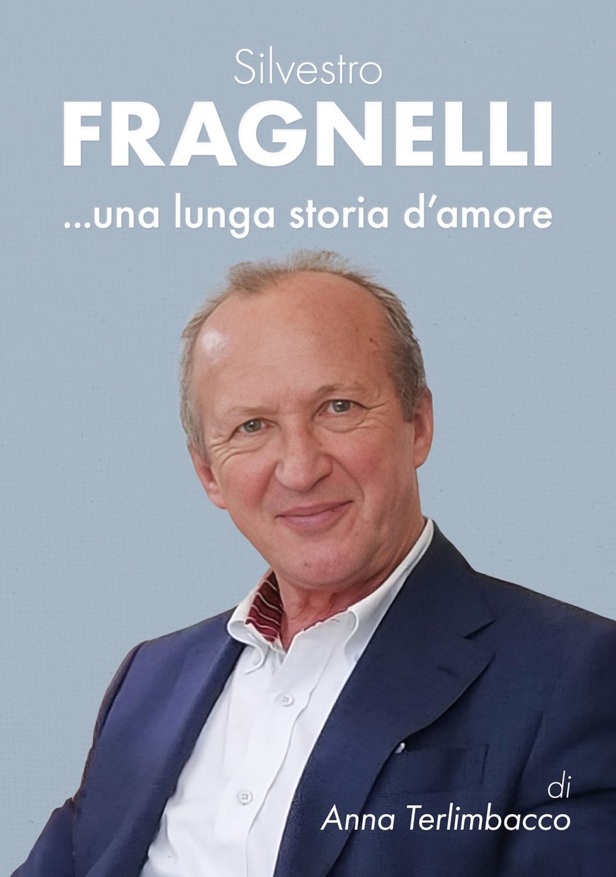 Silvestro Fragnelli... una lunga storia d'amore